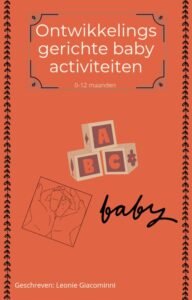 ontwikkelingsgerichte baby activiteiten 0-12 maanden. 4 activiteiten om het staan en lopen te stimuleren