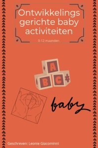 ontwikkelingsgerichte baby activiteiten 0-12 maanden. 4 activiteiten om het staan en lopen te stimuleren